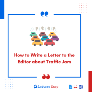How to Write a Letter to the Editor about Traffic Jam - 13+ Templates