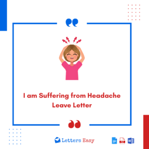 I am Suffering from Headache Leave Letter, Wording Ideas, 16+ Samples