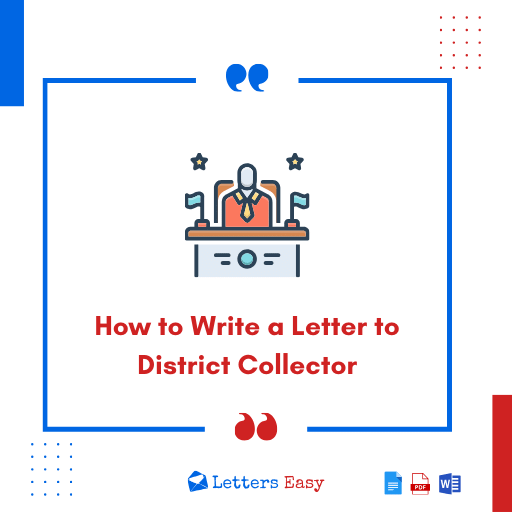 Know How to Write a Letter to District Collector with 18+ Examples