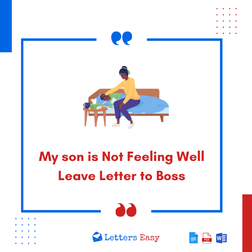 My son is Not Feeling Well Leave Letter to Boss | 25+Templates