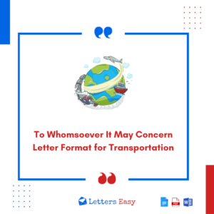 To Whomsoever It May Concern Letter Format for Transportation - 11+ Templates