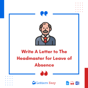 Write A Letter to The Headmaster for Leave of Absence - 15+ Samples