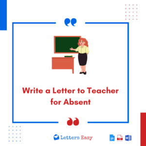Write a Letter to Teacher for Absent - Steps to Follow, 18+ Examples
