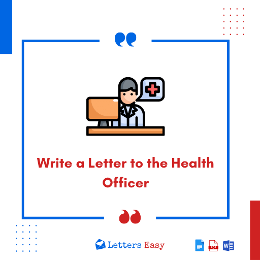 Write a Letter to the Health Officer - Do's & Don'ts, Tips, 10+ Samples