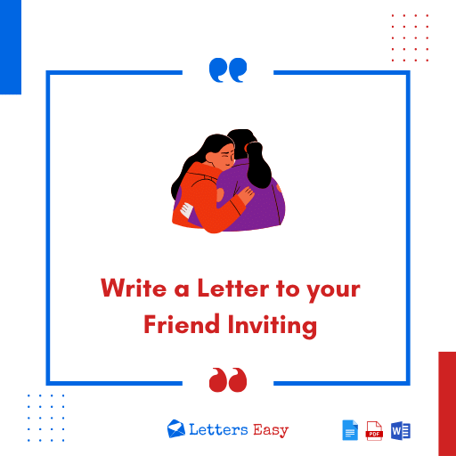 Write a Letter to your Friend Inviting [10+Best Examples]