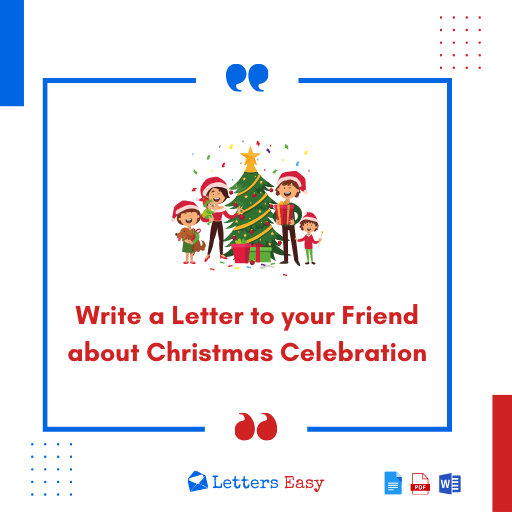 Write a Letter to your Friend about Christmas Celebration - 25+ Samples